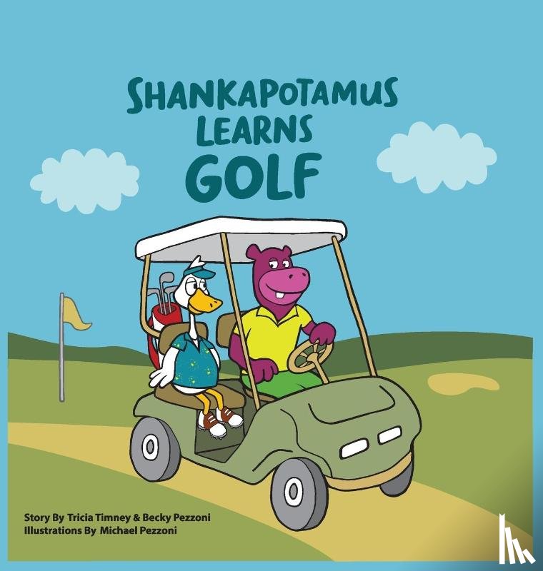 Timney, Tricia, Pezzoni, Becky - Shankapotamus Learns Golf