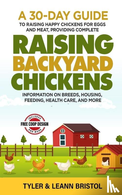 Bristol, Tyler, Bristol, Leann - Raising Backyard Chickens