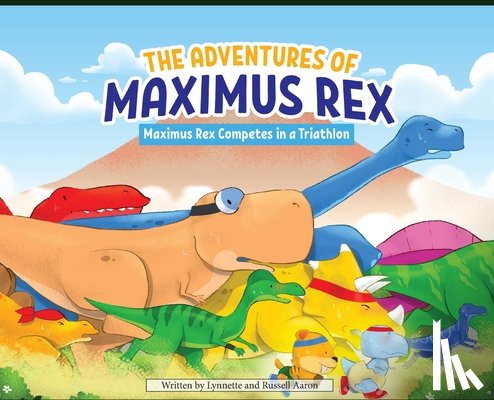 Aaron, Russell - The Adventures of Maximus Rex: Maximus Rex Competes in a Triathlon