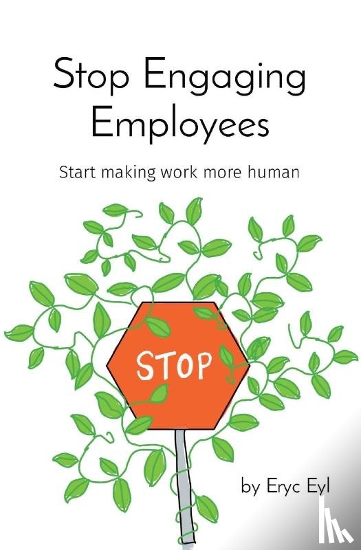 Eyl, Eryc - Stop Engaging Employees