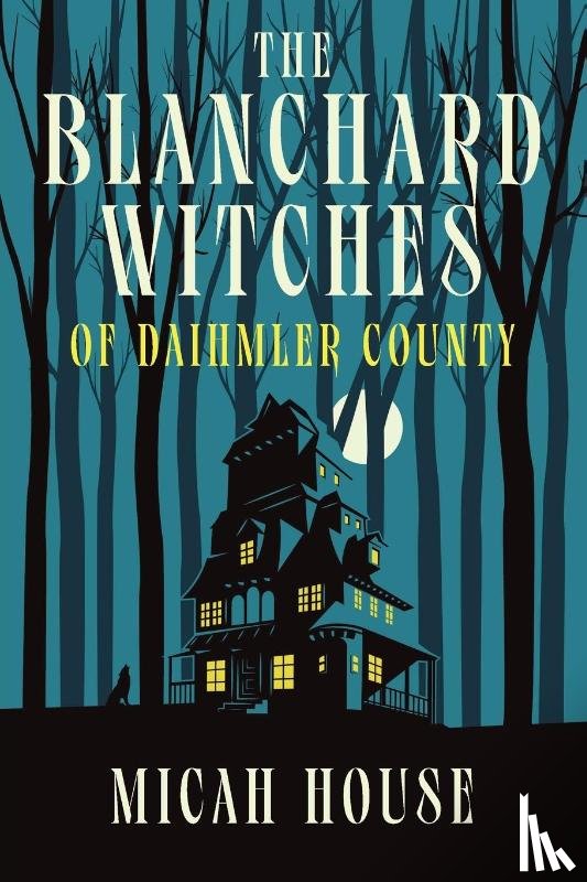 House, Micah - The Blanchard Witches of Daihmler County