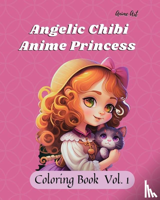 Reads, Miss Claire - Anime Art Angelic Chibi Anime Princess Coloring Book