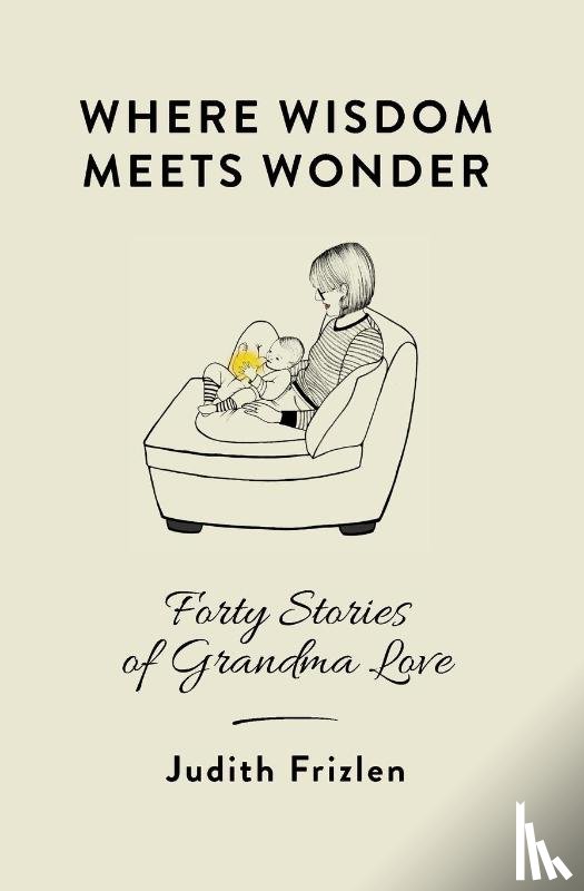 Frizlen, Judith - Where Wisdom Meets Wonder