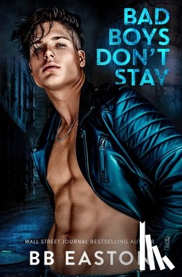 Easton, Bb - Bad Boys Don't Stay