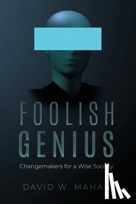 Mahan, David W - Foolish Genius