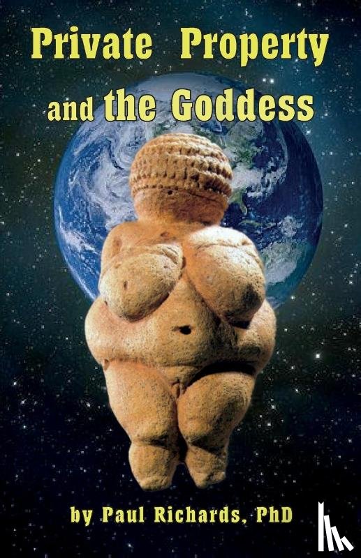 Richards, Paul D - Private Property and the Goddess