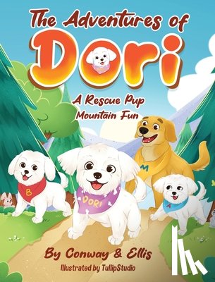 Conway, Kathleen - The Adventures of Dori - A Rescue Pup: Mountain Fun