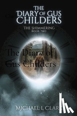 Clark, Michael L. - The Diary of Gus Childers