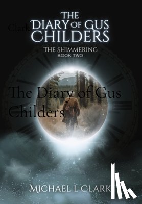 Clark, Michael L - Clark, M: Diary of Gus Childers