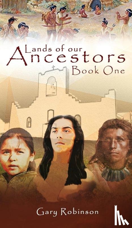 Robinson, Gary - Robinson, G: Lands of our Ancestors Book One