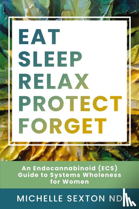 Sexton, Michelle - Eat, Sleep, Relax, Protect, Forget