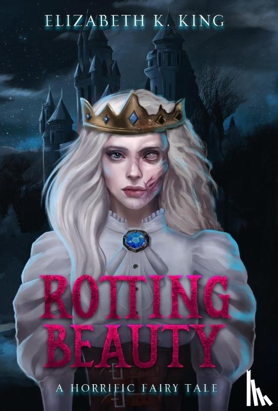 King, Elizabeth K. - Rotting Beauty