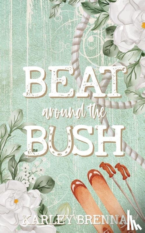 Brenna, Karley - Beat around the Bush