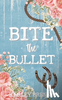 Brenna, Karley - Bite the Bullet