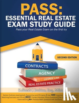 Jenkins, Kalimah - Pass: Essential Real Estate Exam Study Guide: Pass Your Real Estate Exam on the First Try