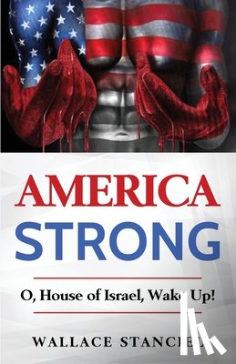 Stanciel, Wallace - America Strong O, House of Israel Wake Up
