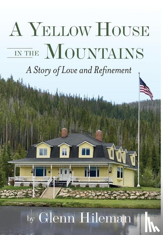 Hileman, Glenn L - Hileman, G: Yellow House In The Mountains