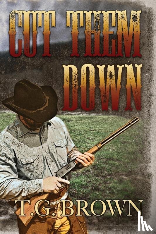 Brown, T. G. - Cut Them Down