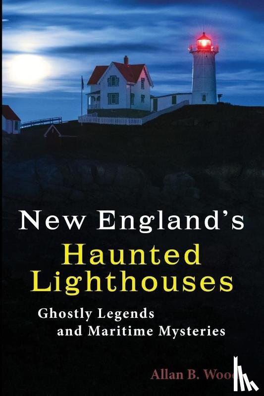 Wood, Allan B. - New England's Haunted Lighthouses
