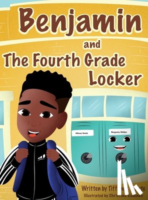 Whyte, Tiffaney - Benjamin and the Fourth Grade Locker