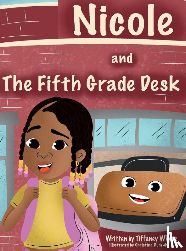 Whyte, Tiffaney - Nicole and the Fifth Grade Desk
