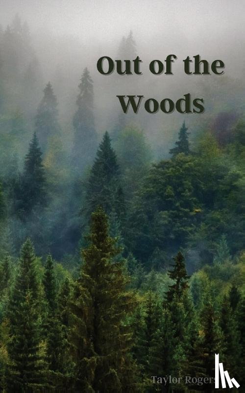 Rogers, Taylor - Out of the Woods
