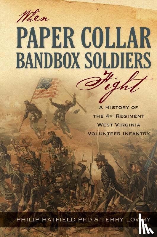 Hatfield, Philip, Lowry, Terry - When Paper Collar Bandbox Soldiers Fight