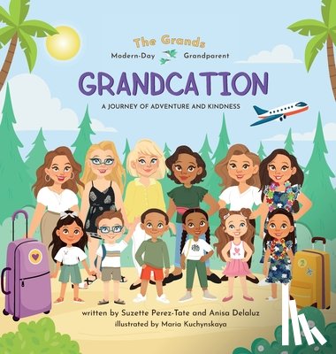 Perez-Tate, Suzette, Delaluz, Anisa - Perez-Tate, S: Grandcation (A Journey of Adventure and Kindn