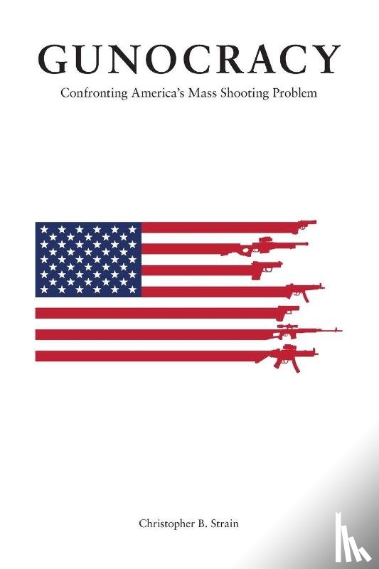 Strain, Christopher B. - Gunocracy
