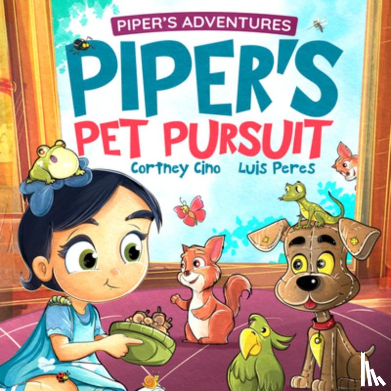 Cino, Cortney Renae - Piper's Pet Pursuit: A Funny Picture Book about One Little Girl's Quirky Path to Pet Ownership