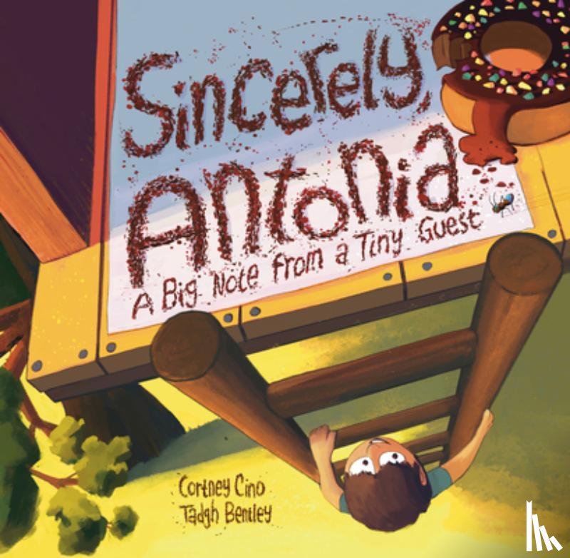 Cino, Cortney - Sincerely, Antonia: A Big Note from a Tiny Guest