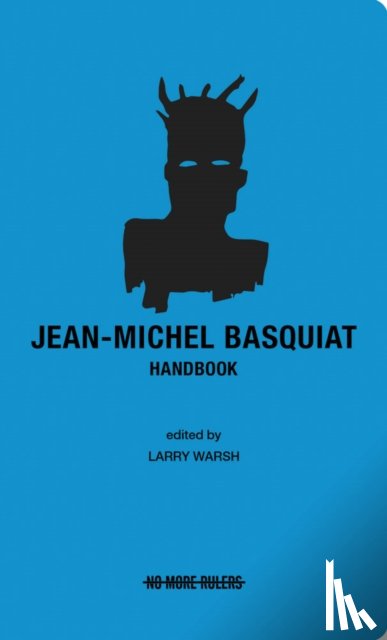  - Jean-Michel Basquiat Handbook