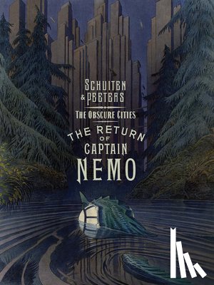 Schuiten, François - The Obscure Cities - The Return of Captain Nemo