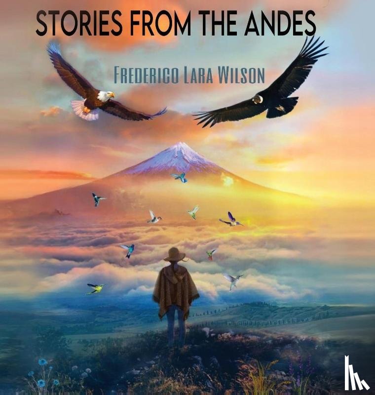 Wilson, Frederico Lara - Stories from the Andes
