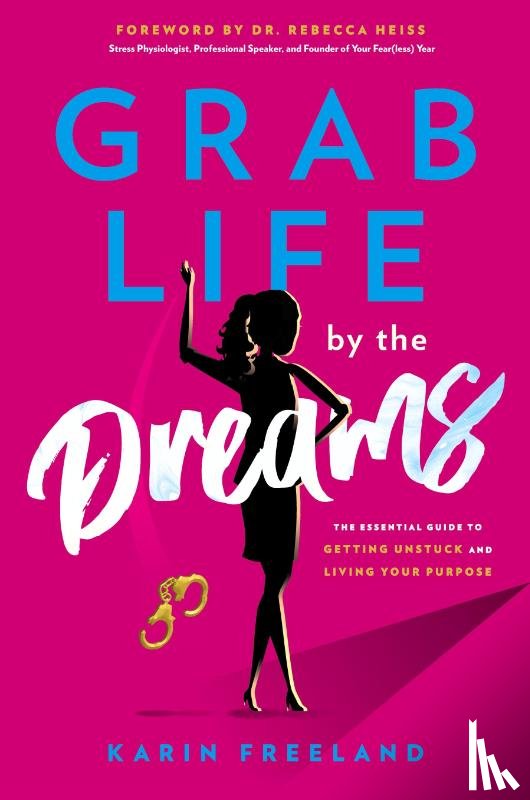 Freeland, Karin - Grab Life by the Dreams