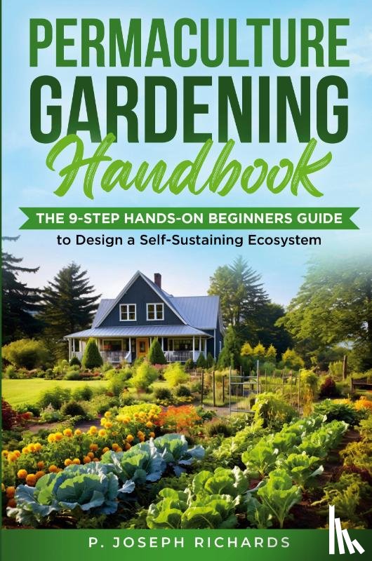 Richards, P. Joseph - Permaculture Gardening Handbook