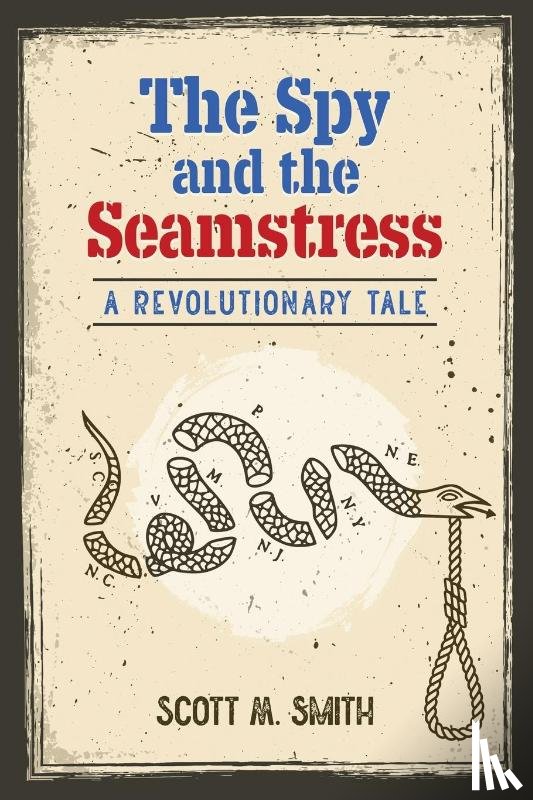 Smith, Scott M. - The Spy and the Seamstress