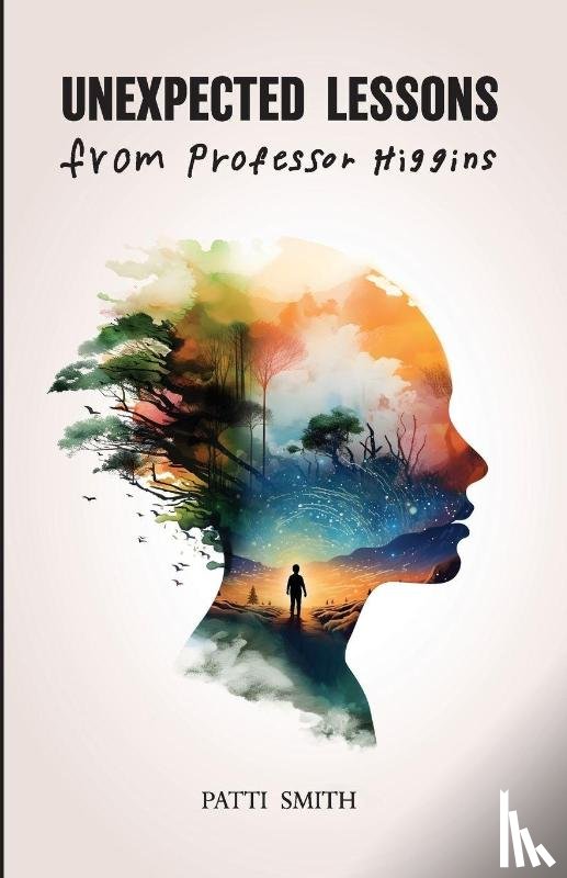 Smith, Patti - Unexpected Lessons from Professor Higgins