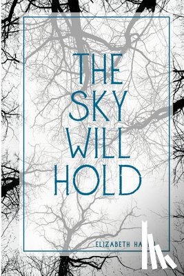 Hazen, Elizabeth - The Sky Will Hold