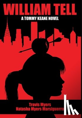 Myers, Travis - William Tell A Tommy Keane Novel: A Tommy Keane Novel