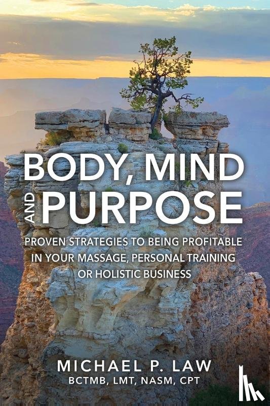 Law, Michael P - Body, Mind and Purpose