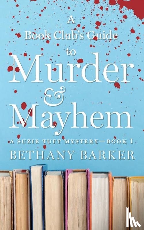 Barker, Bethany - A Book Club's Guide to Murder & Mayhem