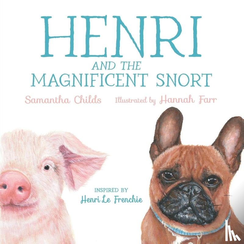 Childs, Samantha - Henri and the Magnificent Snort