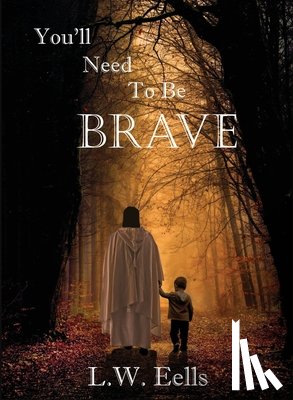 Eells, L. W. - You'll Need To Be Brave