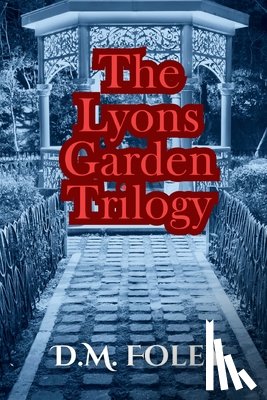 Foley, D. M. - The Lyons Garden Trilogy
