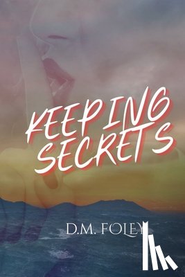 Foley, D. M. - Keeping Secrets