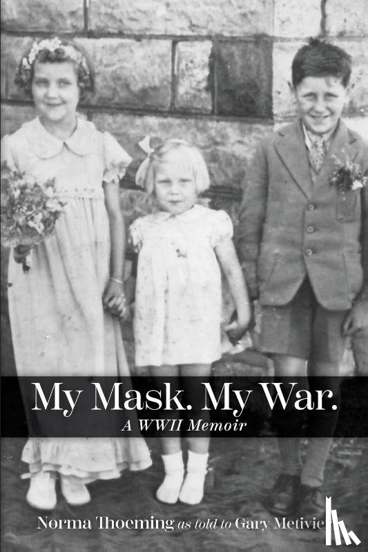 Metivier, Gary, Thoeming, Norma - My Mask. My War.