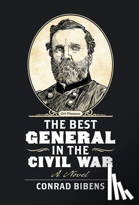 Bibens, Conrad - The Best General in the Civil War