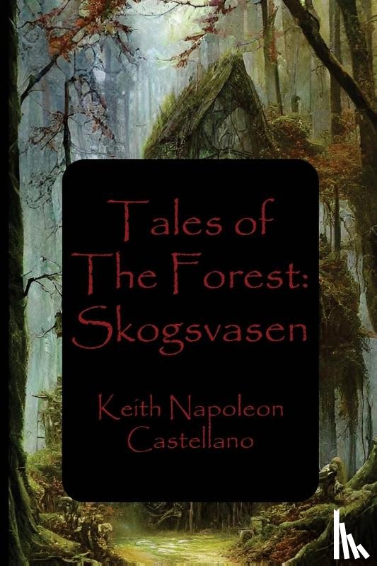 Castellano, Keith Napoleon - Tales of the Forest