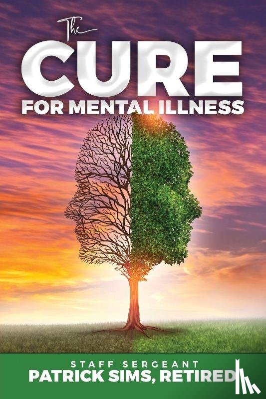 Sims, Patrick - The Cure for Mental Illness